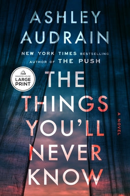 The Things You'll Never Know by Audrain, Ashley