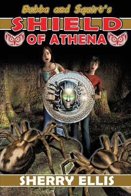 Bubba and Squirt's Shield of Athena by Ellis, Sherry