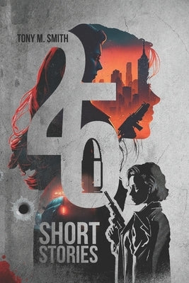 25 Short Stories by Smith, Tony M.