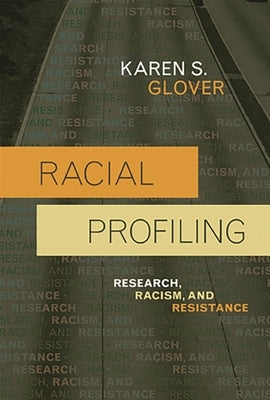 Racial Profiling: Research, Racism, and Resistance by Glover, Karen S.