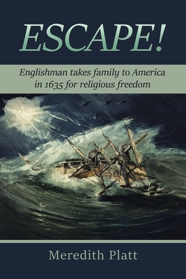 Escape!: Englishman takes family to America in 1635 for religious freedom by Platt, Meredith