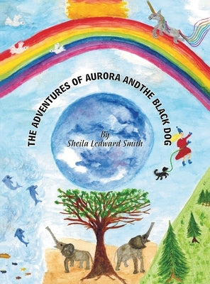 The Adventures of Aurora and the Black Dog by Ledward-Smith, Sheila