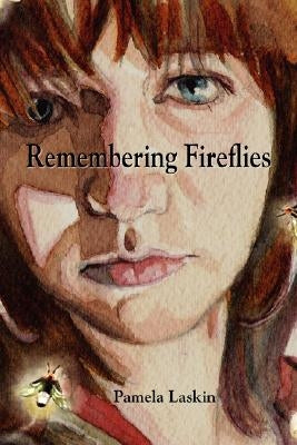 Remembering Fireflies by Laskin, Pamela