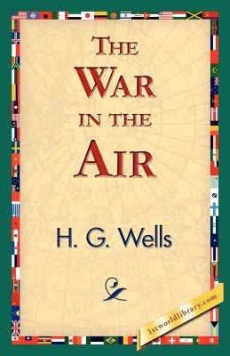 The War in the Air by Wells, H. G.