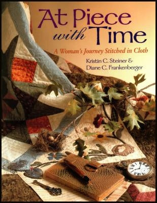 At Piece with Time by Steiner, Kristin C.