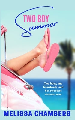 Two Boy Summer: A Young Adult Love Triangle Romance by Chambers, Melissa