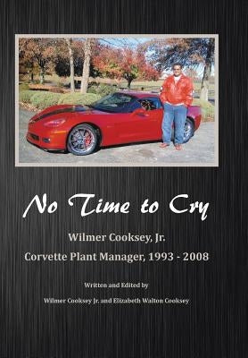 No Time to Cry by Cooksey, Wilmer, Jr.