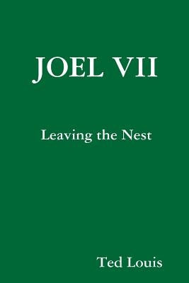 JOEL VII - Leaving the Nest by Louis, Ted