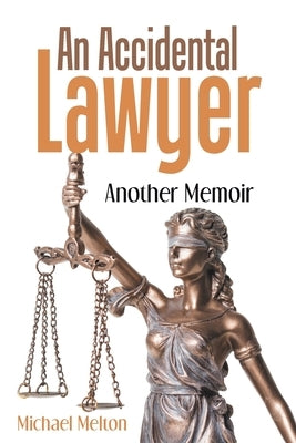 An Accidental Lawyer: Another Memoir by Melton, Michael