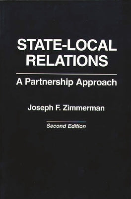 State-Local Relations: A Partnership Approach by Zimmerman, Joseph F.