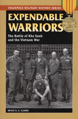 Expendable Warriors by Clarke, Bruce B. G.
