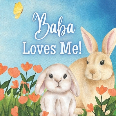 Baba Loves Me!: A Story about Baba's (Grandma) love! by Joyfully, Joy