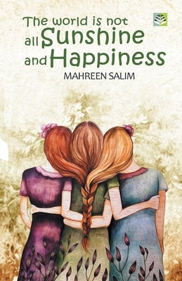 The World Is Not All Sunshine & Happiness by Salim, Mahreen
