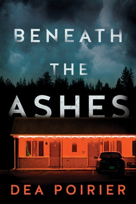 Beneath the Ashes by Poirier, Dea