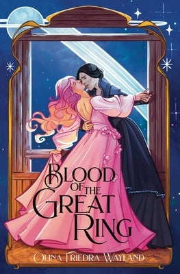 Blood of the Great Ring: A Sapphic Princess x Princess Vampire Romantasy by Wayland, Olina Friedra