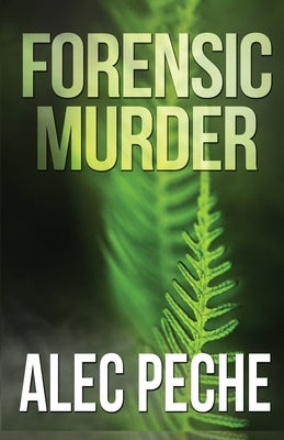 Forensic Murder by Peche, Alec