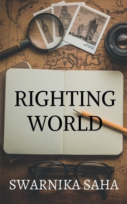 Righting World by Saha, Swarnika