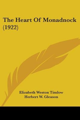 The Heart Of Monadnock (1922) by Timlow, Elizabeth Weston