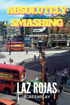 Absolutely Smashing by Rojas, Laz