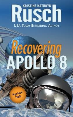 Recovering Apollo 8 by Rusch, Kristine Kathryn