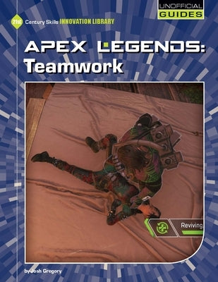 Apex Legends: Teamwork by Gregory, Josh