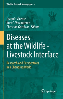 Diseases at the Wildlife - Livestock Interface: Research and Perspectives in a Changing World by Vicente, Joaquín