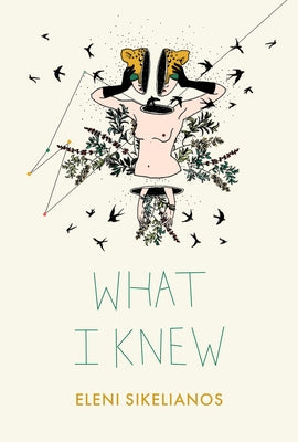 What I Knew by Sikelianos, Eleni