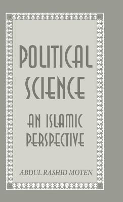 Political Science: An Islamic Perspective by Moten, A.