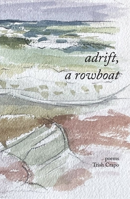 Adrift, a Rowboat by Crapo, Trish