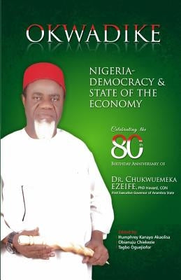 Okwadike: Nigeria - Democracy & State of the Economy by Akaolisa, Humphrey Kanayo