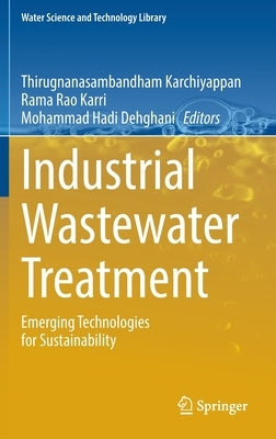 Industrial Wastewater Treatment: Emerging Technologies for Sustainability by Karchiyappan, Thirugnanasambandham