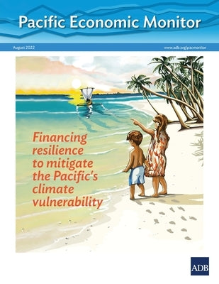 Pacific Economic Monitor - August 2022 by Asian Development Bank