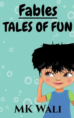 Fables: Tales of Fun by Wali, Mk