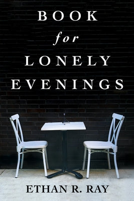 Book for Lonely Evenings by Ray, Ethan R.