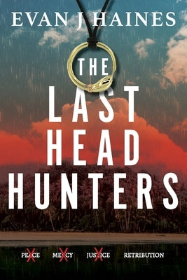 The Last Head Hunters by Haines, Evan J.