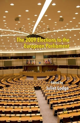 The 2009 Elections to the European Parliament by Lodge, J.