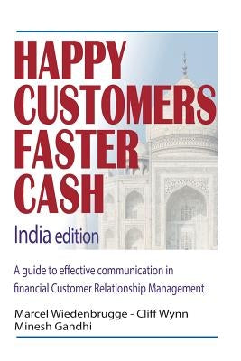 Happy Customers Faster Cash India edition: A guide to effective communication in financial Customer Relationship Management by Wynn, Cliff