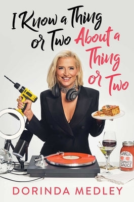 I Know a Thing or Two about a Thing or Two by Medley, Dorinda