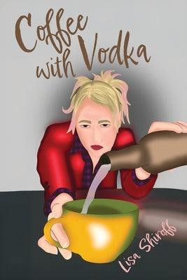 Coffee with Vodka by Shiroff, Lisa