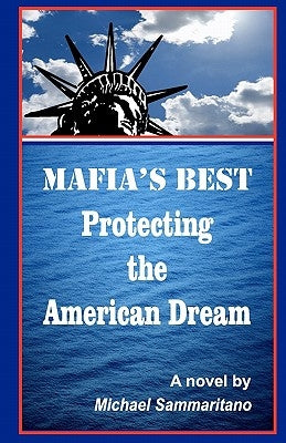 MAFIA'S BEST Protecting the American Dream by Sammaritano, Michael