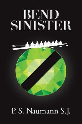 Bend Sinister by Naumann S. J., P. S.