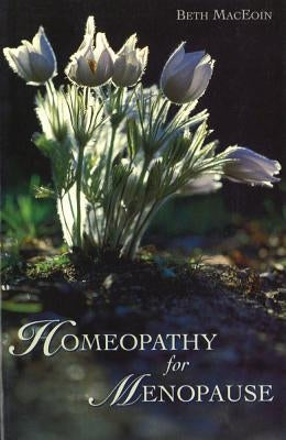 Homeopathy for Menopause by Maceoin, Beth