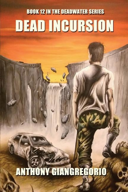 Dead Incursion (Deadwater Series Book 12) by Giangregorio, Anthony