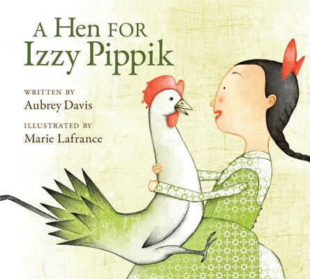 A Hen for Izzy Pippik by Davis, Aubrey