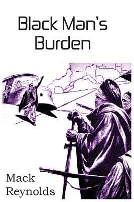 Black Man's Burden by Reynolds, Mack