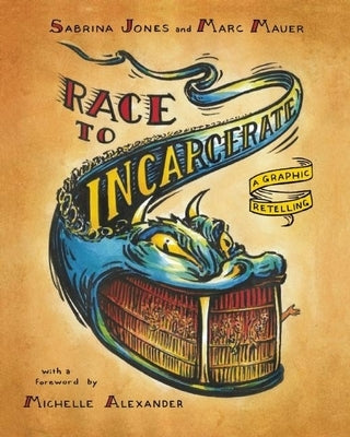 Race to Incarcerate: A Graphic Retelling by Mauer, Marc