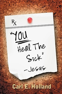 "YOU Heal The Sick" (signed) Jesus by Holland, Carl E.