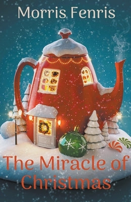 The Miracle of Christmas by Fenris, Morris