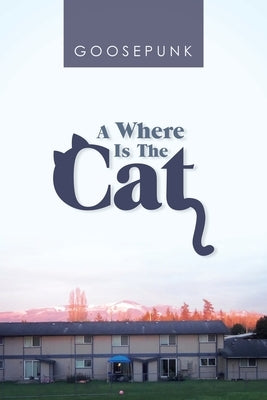 A Where Is the Cat by Goosepunk