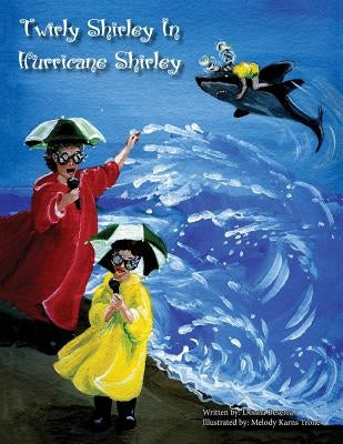 Twirly Shirley In Hurricane Shirley by Trone, Melody Karns